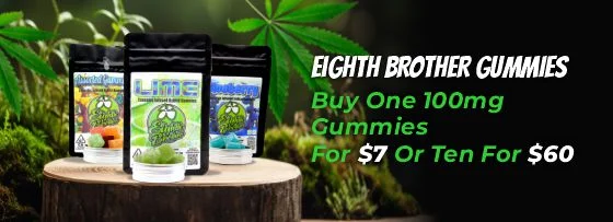 Eighth Brother Gummies offer banner. Buy one 100mg for 7$, 10 for 60$