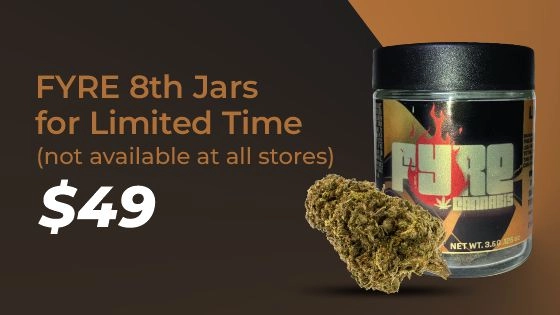 FYRE 8th Jars $49 for limited time