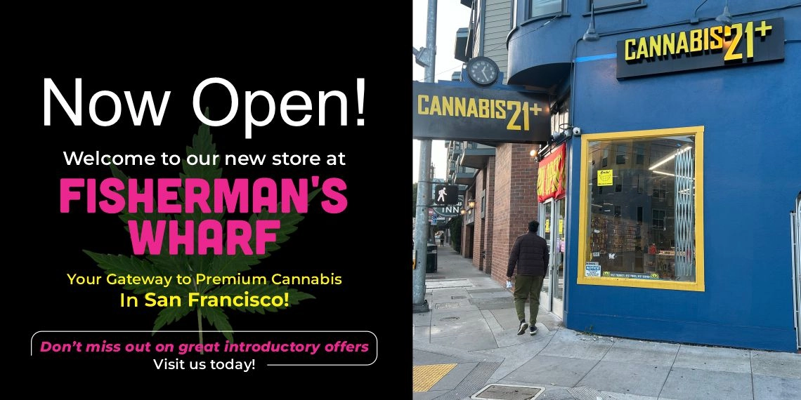 Now Open! Welcome to our new store at Fisherman's Warf - your gateway to premium cannabis in San Francisco. Don't miss out on great introductory offers. Visit us today!