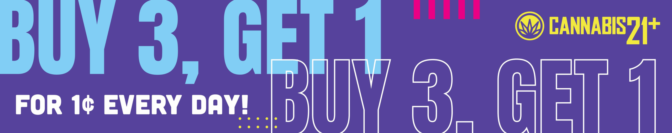 Everyday Buy 3, Get 1 for 1¢